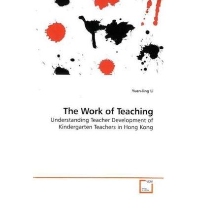 Li, Y: The Work of Teaching, Taschenbuch von Yuen-ling Li, VDM, 978-3-639-18761-8