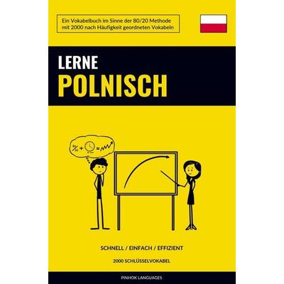 Lerne Polnisch - Schnell / Einfach / Effizient, Taschenbuch von Pinhok Languages, Sweek, 978-94-036-6142-1