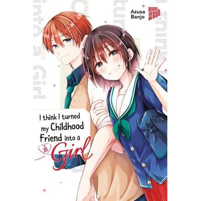 I think I turned my Childhood Friend into a Girl 10, Taschenbuch von Azusa Banjo, Manga Cult, 978-3-7573-0704-2