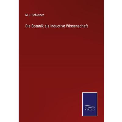 Die Botanik als Inductive Wissenschaft, Gebundene Ausgabe von M. J. Schleiden, Outlook, 978-3-375-08805-7