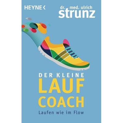 Der kleine Laufcoach, Taschenbuch von Ulrich Strunz, Heyne, 978-3-453-60441-4
