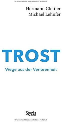 Hermann Glettler - Trost: Wege aus der Verlorenheit - Preis vom 18.10.2026 15:28:09 h