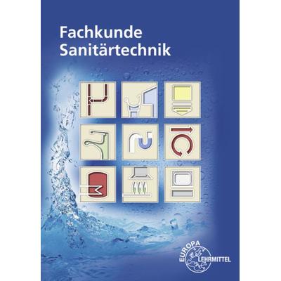 Fachkunde Sanitärtechnik, Taschenbuch von Ulrich Uhr,Siegfried Blickle,Robert Flegel,Manfred Härterich,Friedrich Jungmann, Europa-Lehrmittel,