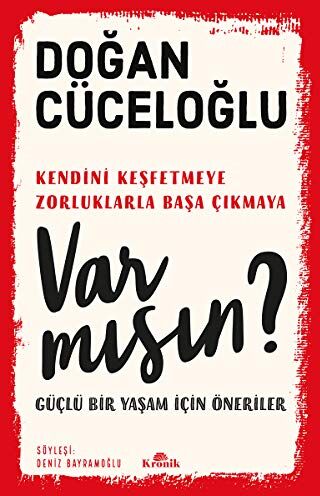 Doğan Cüceloğlu - Var Misin?: ...Kendini Kesfetmeye, Zorluklarla Basa Cikmaya - Bir Yasam Icin Öneriler - Preis vom 19.10.2026 19:33:35 h