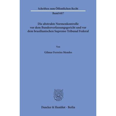 Die abstrakte Normenkontrolle vor dem Bundesverfassungsgericht und vor dem brasilianischen Supremo Tribunal Federal.