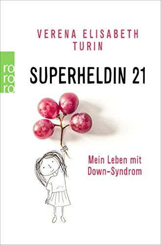 Turin, Verena Elisabeth - Superheldin 21: Mein Leben mit Down-Syndrom - Preis vom 12.10.2026 11:37:12 h