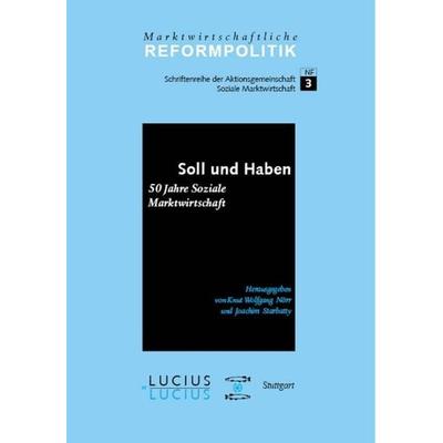 Soll und Haben - 50 Jahre Soziale Marktwirtschaft, Gebundene Ausgabe von , De Gruyter Oldenbourg, 978-3-8282-0105-7