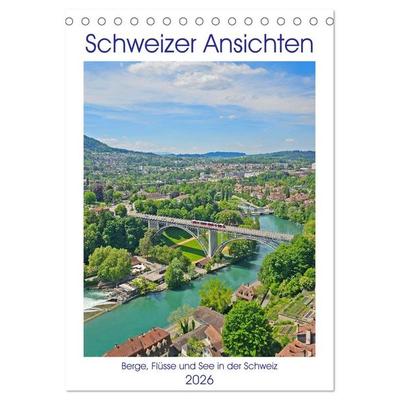Schweizer Ansichten - Berge, Flüsse und Seen in der Schweiz (Tischkalender 2026 DIN A5 hoch), CALVENDO Monatskalender