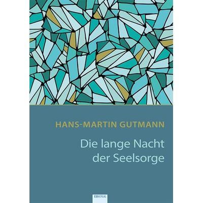 Die lange Nacht der Seelsorge, Taschenbuch von Hans-Martin Gutmann, EB, 978-3-86893-479-3