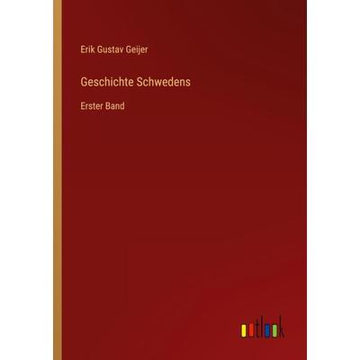 Geschichte Schwedens, Taschenbuch von Erik Gustav Geijer, Outlook, 978-3-368-42090-1