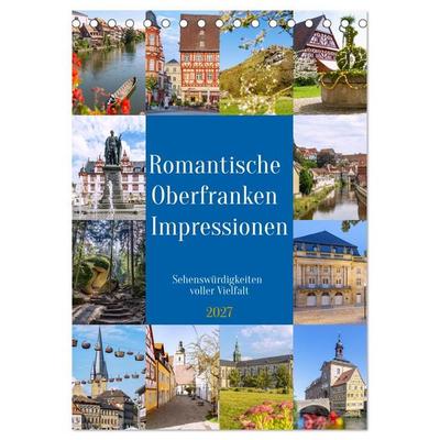 Romantische Oberfranken Impressionen. Sehenswürdigkeiten voller Vielfalt (Tischkalender 2027 DIN A5 hoch), CALVENDO Monatskalender