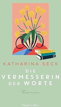 Katharina Seck - Die Vermesserin der Worte: Roman Ein gefühlvoller und warmherziger Roman über die Bedeutung von Worten, Geschichten und das Vergessen - Preis vom 14.10.2026 23:07:16 h