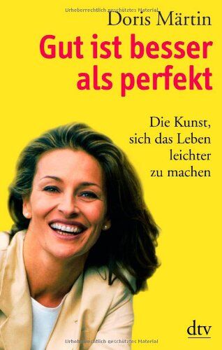 Doris Märtin - Gut ist besser als perfekt: Die Kunst, sich das Leben leichter zu machen - Preis vom 09.10.2026 07:28:09 h