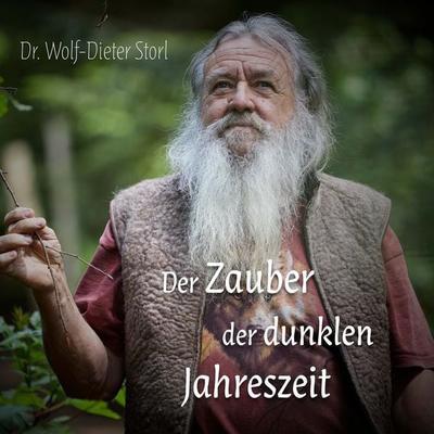 Der Zauber der dunklen Jahreszeit - Wolf-Dieter Storl, Audio, 4061707619366