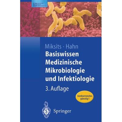 Basiswissen Medizinische Mikrobiologie und Infektiologie, Taschenbuch von Klaus Miksits,Helmut Hahn, Springer Berlin, 978-3-540-64483-5