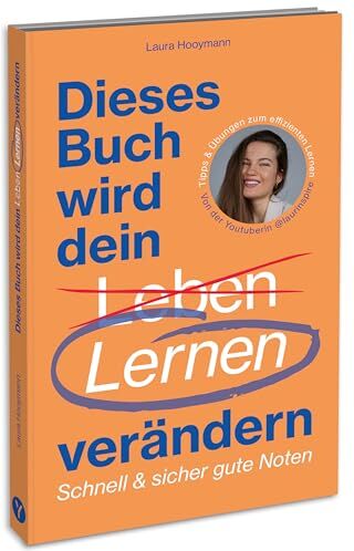 Laura Hooymann - Dieses Buch wird dein Lernen verändern: Schnell & sicher gute Noten: Lernratgeber für Schüler*innen und Studierende. Tipps & Übungen zum effizienten Lernen. - Preis vom 14.10.2026 23:07:16 h