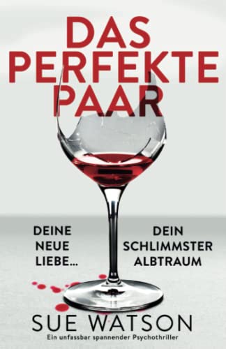 Sue Watson - Das perfekte Paar: Ein unfassbar spannender Psychothriller - Preis vom 09.10.2026 07:28:09 h