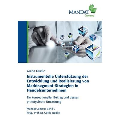Instrumentelle Unterstützung der Entwicklung und Realisierung von Marktsegment-Strategien in Handelsunternehmen, Taschenbuch von , BoD – Books on