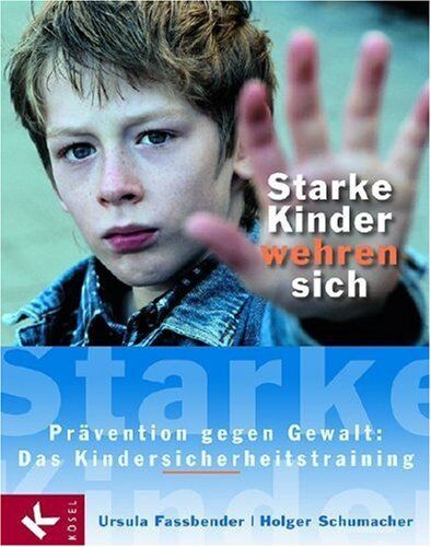 Ursula Fassbender - Starke Kinder wehren sich. Prävention gegen Gewalt: Das Kindersicherheitstraining - Preis vom 19.10.2026 19:33:35 h