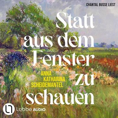 Statt aus dem Fenster zu schauen - Anna Katharina Scheidemantel, Audio, 9783754021453