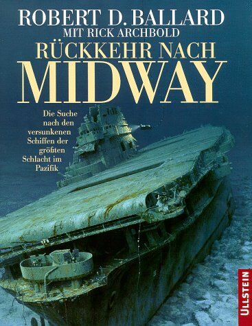 Ballard, Robert D. - Rückkehr nach Midway: Die Suche nach den versunkenen Schiffen der grössten Schlacht im Pazifik - Preis vom 14.10.2026 23:07:16 h