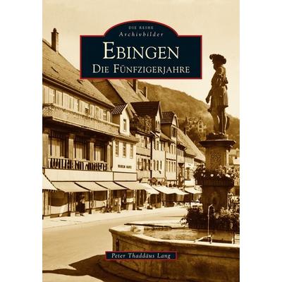 Ebingen, Taschenbuch von Peter Thaddäus Lang, Sutton, 978-3-86680-011-3