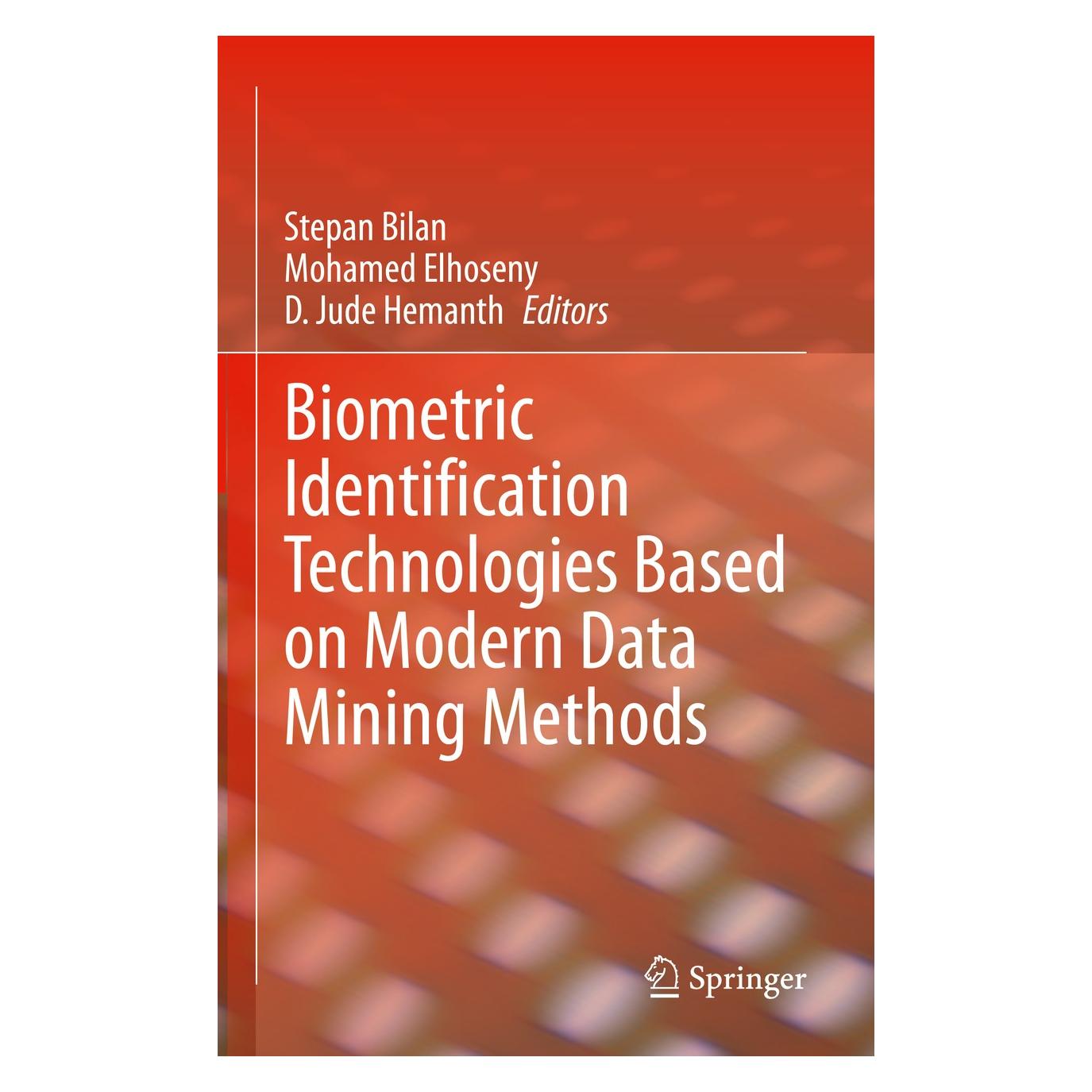Springer Biometric Identification Technologies Based on Modern Data Mining Methods (Englisch, Hardcover, D. Jude Hemanth, Mohamed Elhoseny, Stepan Bilan) (9783030483777)
