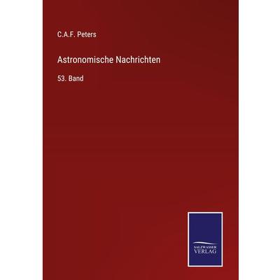 Astronomische Nachrichten, Gebundene Ausgabe von C. A. F. Peters, Outlook, 978-3-375-11481-7