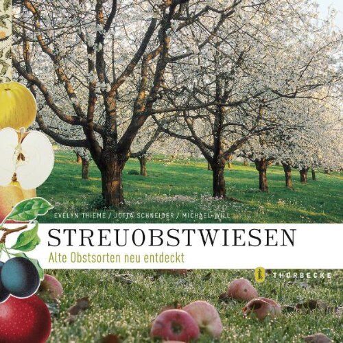 Evelyn Thieme - Streuobstwiesen: Alte Obstsorten neu entdeckt - Preis vom 09.10.2026 07:28:09 h