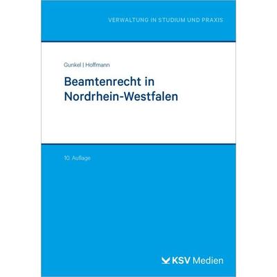 Beamtenrecht in Nordrhein-Westfalen, Taschenbuch von Alfons Gunkel,Boris Hoffmann, KSV Medien Wiesbaden, 978-3-8293-2074-0