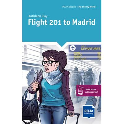 Flight 201 to Madrid, Taschenbuch von Kathleen Clay, Delta Publishing by Klett, 978-3-12-501121-2