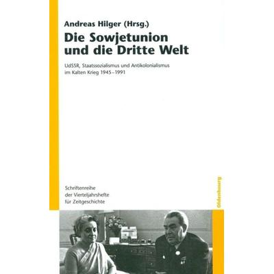 Die Sowjetunion und die Dritte Welt, Gebundene Ausgabe von Andreas Hilger, De Gruyter Oldenbourg, 978-3-486-59153-8
