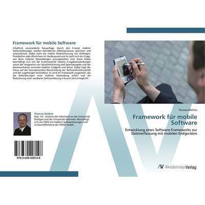 Framework für mobile Software, Taschenbuch von Thomas Mathes, AV Akademikerverlag, 978-3-639-42814-8