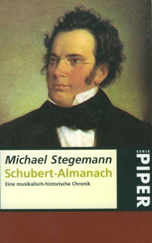 Michael Stegemann - Schubert- Almanach. Eine musikalisch-historische Chronik. - Preis vom 30.09.2026 22:30:23 h