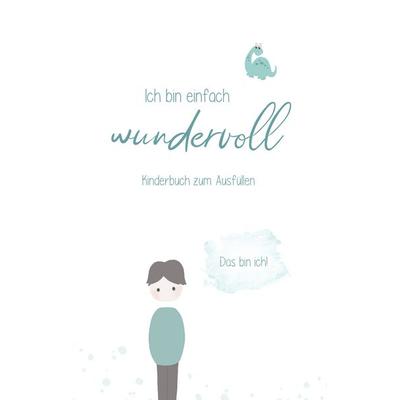 Ich bin einfach wundervoll, Gebundene Ausgabe von Kathrin Paschinger, BoD – Books on Demand, 978-3-7494-8375-4