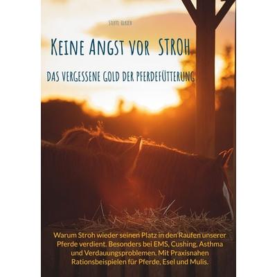 Keine Angst vor Stroh, Taschenbuch von Steffi Ulrich, BoD – Books on Demand, 978-3-8192-6445-0