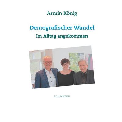 Demografischer Wandel, Gebundene Ausgabe von Armin König, BoD - Books on Demand, 978-3-948105-08-2