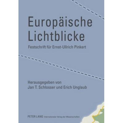 Europaeische Lichtblicke, Gebundene Ausgabe von , Peter Lang GmbH, Internationaler Verlag der Wissenschaften, 978-3-631-60202-7