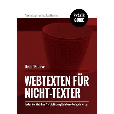 Webtexten für Nicht-Texter, Taschenbuch von Detlef Krause, BoD – Books on Demand, 978-3-7448-3808-5
