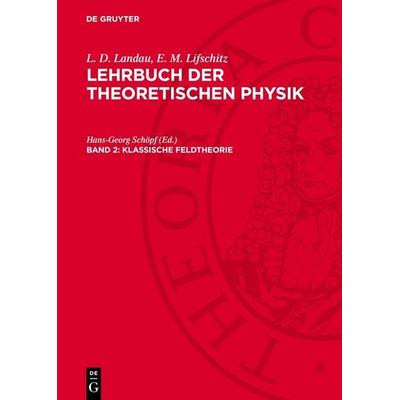 Klassische Feldtheorie, Gebundene Ausgabe von L. D. Landau,E. M. Lifschitz, De Gruyter, 978-3-11-276460-2