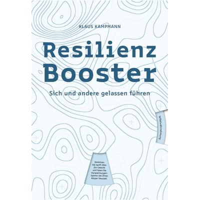 ResilienzBooster, Gebundene Ausgabe von Klaus Kampmann, Bubble Your Hub, 978-3-88777-074-7