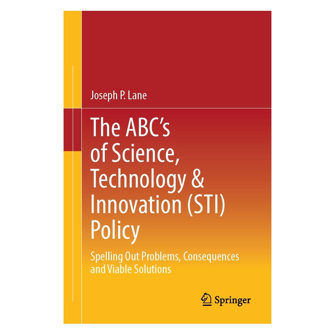 Springer The ABC's of Science, Technology & Innovation (STI) Policy (Englisch, Hardcover, Joseph P Lane, Joseph P. Lane) (9783031344626)