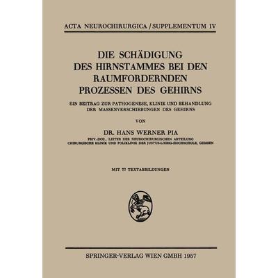 Die Schädigung des Hirnstammes bei den Raumfordernden Prozessen des Gehirns, Taschenbuch von Hans W. Pia, Springer Wien, 978-3-211-80450-6