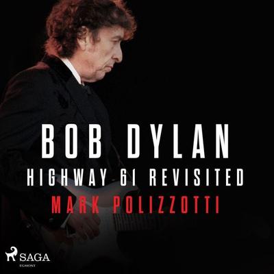 Bob Dylan – Highway 61 Revisited - Mark Polizzotti, Audio, 9788711954447