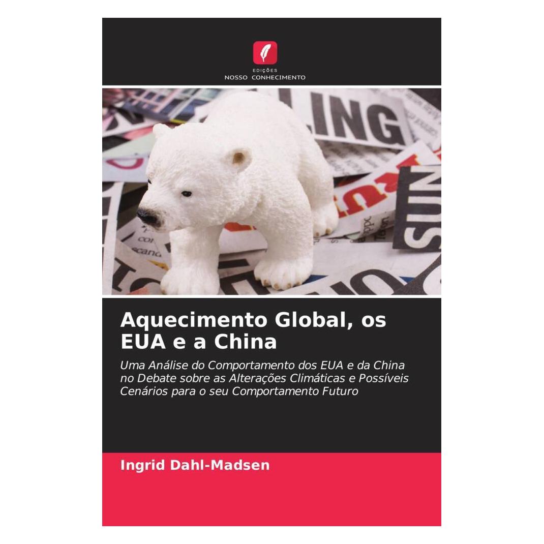 Edicoes Nosso Conhecimento Aquecimento Global, os EUA e a China (Softcover, Ingrid Dahl-Madsen) (51436377)