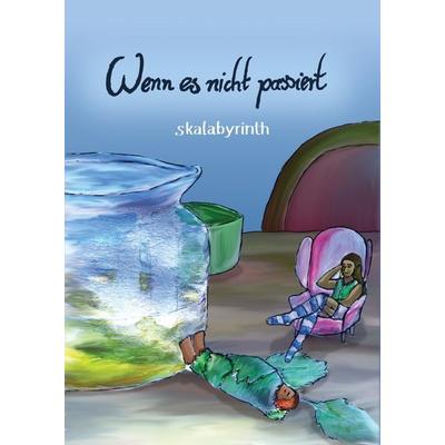 Wenn es nicht passiert, Gebundene Ausgabe von M. skalabyrinth, Tredition, 978-3-347-83368-5