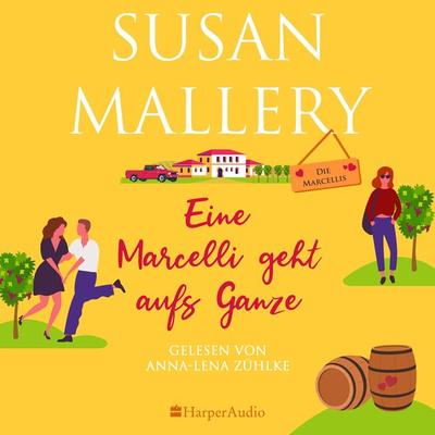 Eine Marcelli geht aufs Ganze (ungekürzt) - Susan Mallery, Audio, 9783365003060