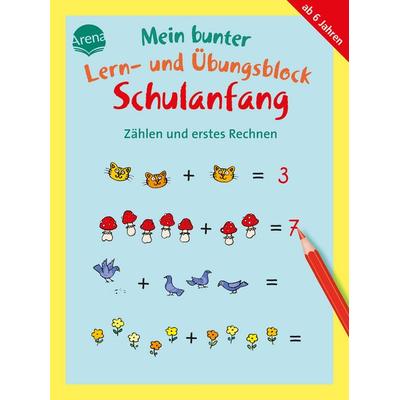 Mein bunter Lern- und Übungsblock Schulanfang. Zählen und erstes Rechnen, Taschenbuch von Helen Seeberg, Arena, 978-3-401-72273-3