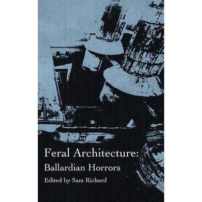 Feral Architecture, Taschenbuch von , Weirdpunk Books, 978-1-951658-35-9