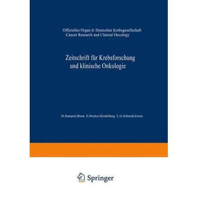 Zeitschrift für Krebsforschung und klinische Onkologie / Cancer Research and Clinical Oncology, Taschenbuch von H. Hamperl Bonn,E. Hecker, Springer